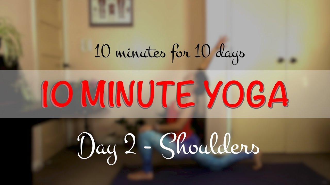 YOGA -10 Minutes for 10 days - Day 2 Shoulders yoga workout youtube