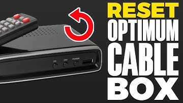 How To Reset Optimum Cable Box