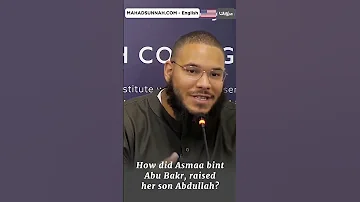 How Did Asmaa Bint Abu Bakr Raised Her Son Abdull 