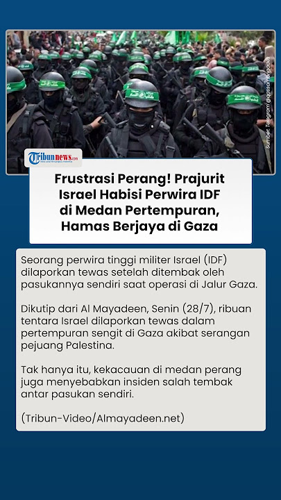 Hamas Kian Berjaya di Gaza hingga Prajurit Israel Frustasi Tembak Mati Komandannya Sendiri