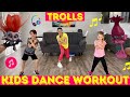 Kids Workout Dance | TROLLS Dance Party Workout For Kids (THE MOST FUN EVER!)