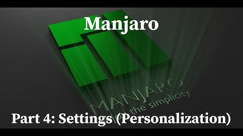 Manjaro 21.1 -- Part 4: Settings (Personalization)