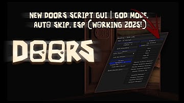 🔥 NEW DOORS Script GUI | GOD MODE, Auto Skip, ESP (Working 2025!)