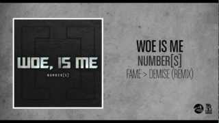 Video thumbnail of "Woe Is Me - Fame Over Demise (Remix)"