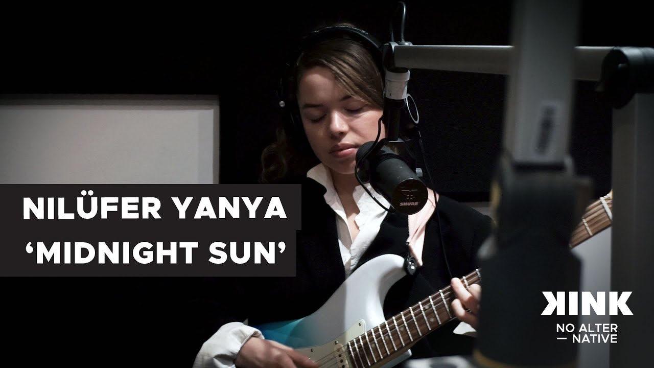 Nilüfer Yanya Midnight Sun (live KINK) YouTube