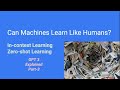 Can Machines Learn Like Humans - In-context Learning\Meta\Zero-shot Learning | #GPT3  (part 3)