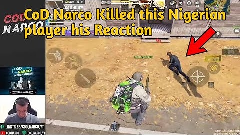 CoD Narco Killed This Nigerian Player His reaction Call of Duty: Mobile