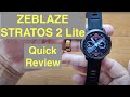 ZEBLAZE STRATOS 2 Lite 5ATM Compass Bluetooth 5 GPS+ SpO2 Health/Fitness Smartwatch: Quick Overview