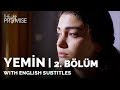 Yemin (The Promise) | 2. Bölüm (with English Subtitles)