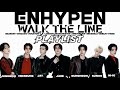 ENHYPEN 2025 WALK THE LINE Setlist Playlist Enhypen Walktheline Playlistkpop Kpop Concert