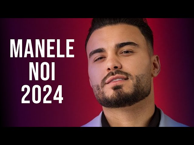 Manele 2024 Cele Mai Noi 💎 Colaj Manele Noi 2024 💎 Mix Manele 2024 Noi class=