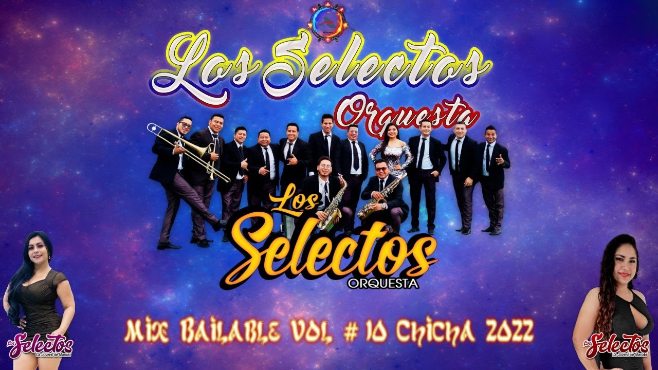 MIX BAILABLE VOL # 10 CHICHA ORQUESTA LOS SELECTOS LA JUVENIL DE MANABI 2022 🎶DANNY GABRIEL VDJ🎶