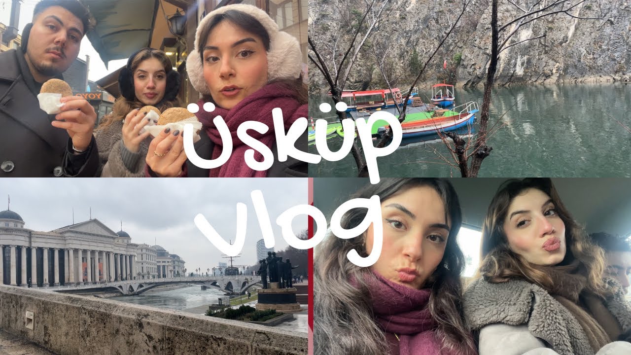 Üsküp Vlog / Matka Kanyonu & Yemekler
