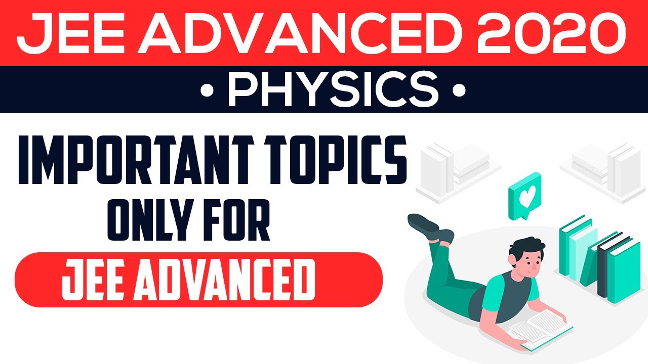🔥 JEE Advanced Important Topic List of All Concepts and Questions