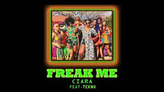 Ciara - Freak Me feat. Tekno (Audio)