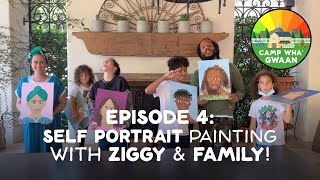 Camp Wha'Gwaan, Episode 4: Self Portraits with Ziggy Marley & family!