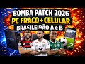 BOMBA PATCH 2026 ISO PS2 🔥 BRASILEIRÃO A e B | PC FRACO + CELULAR | COMO BAIXAR E INSTALAR