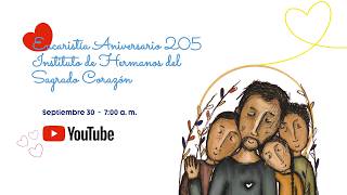 EUCARISTIA DE ANIVERSARIO 205 DE LOS CORAZONISTAS