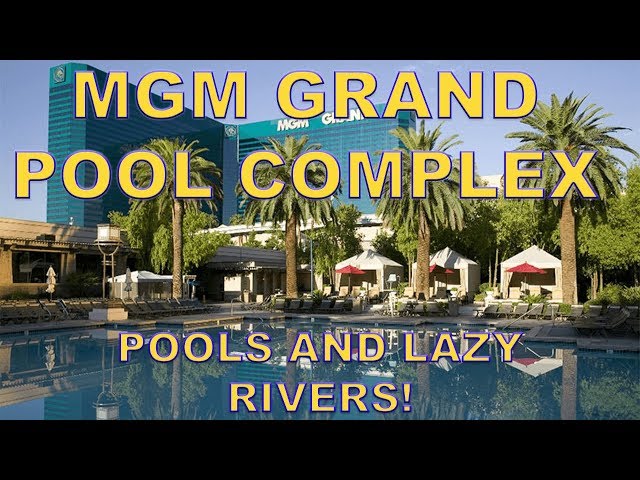 MGM Grand Las Vegas Pool: the Relaxation Paradise You Want