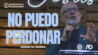 No puedo perdonar - Alfonso Quevedo - Enmienda las relaciones | Celebremos la recuperación