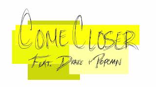 Wizkid - Come Closer Remix (Feat. Drake & Popcaan)