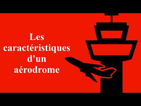 Vidéo: Qu'est-ce qu'un aérodrome ? But, types, différences avec l'aéroport