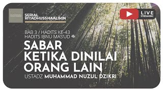 SABAR KETIKA DINILAI ORANG LAIN | Riyaadhushshaalihiin