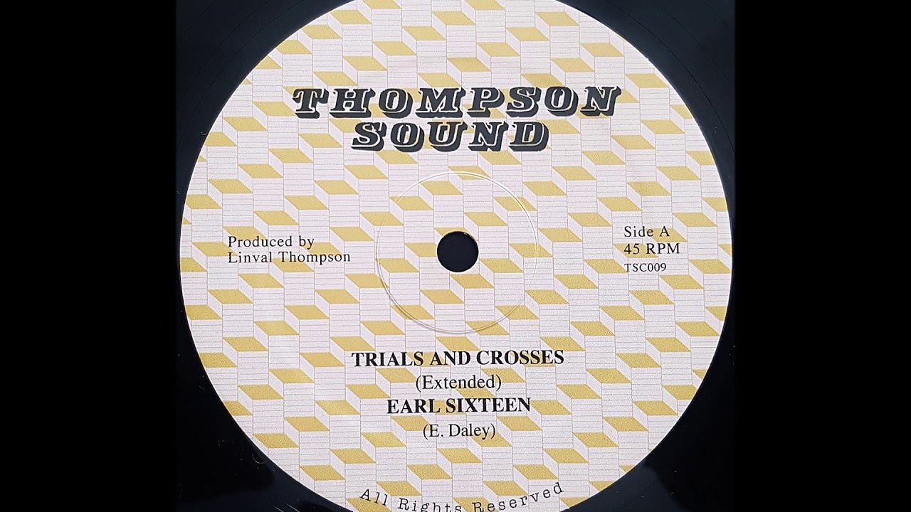 EARL SIXTEEN - Trials & Crosses [1981]