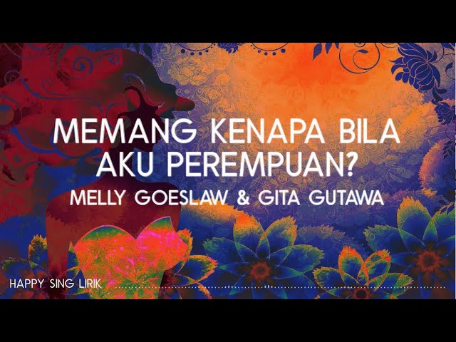 Melly Goeslaw u0026 Gita Gutawa - Memang Kenapa Bila Aku Perempuan? | OST. Kartini (Lirik) class=