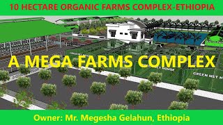 10 Hectare/25 acre Organic farms complex for Mr. Mengesha of Ethiopia - 3D Model by@mohammedorganic
