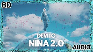 DEVITO - NINA 2.0 [8D AUDIO] 🎧