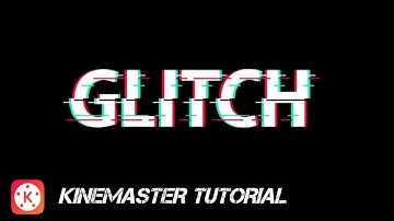Glitch intro toturial, kinemaster,pixellab