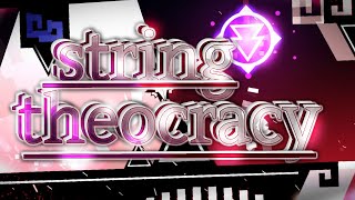 String Theocracy By Iiigambitiii All Coins Geometry Dash 2.2