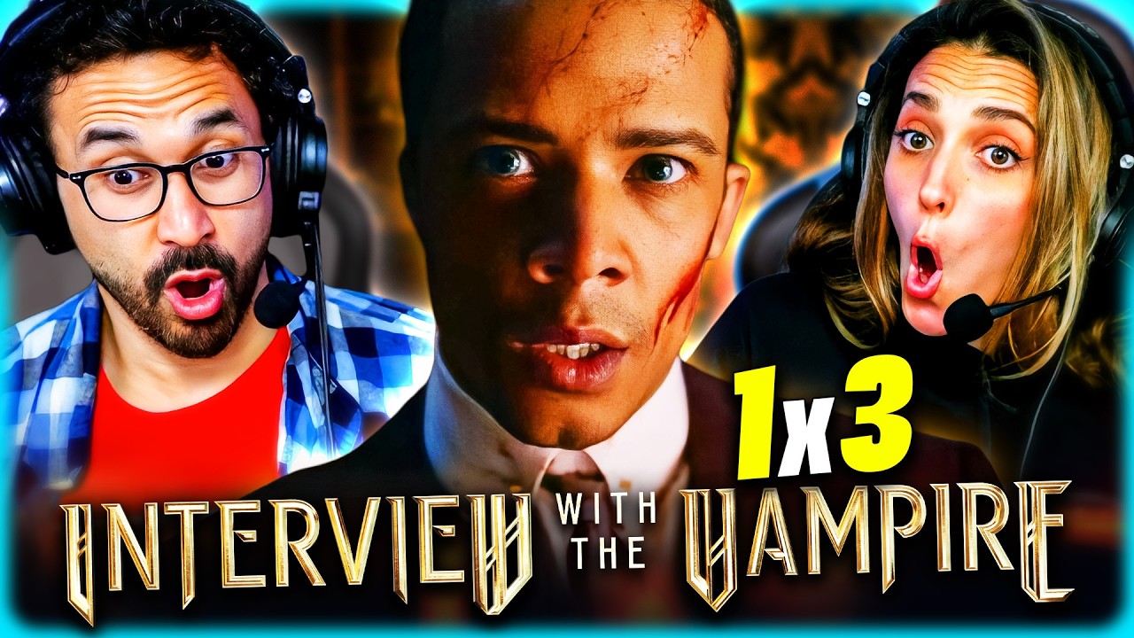 INTERVIEW WITH THE VAMPIRE S1 EPISODE 3 REACTION – THE POWER DYNAMIC JUST CHANGED – REVIEW