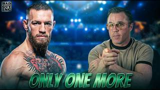 Conor Is Only Fighting Once More