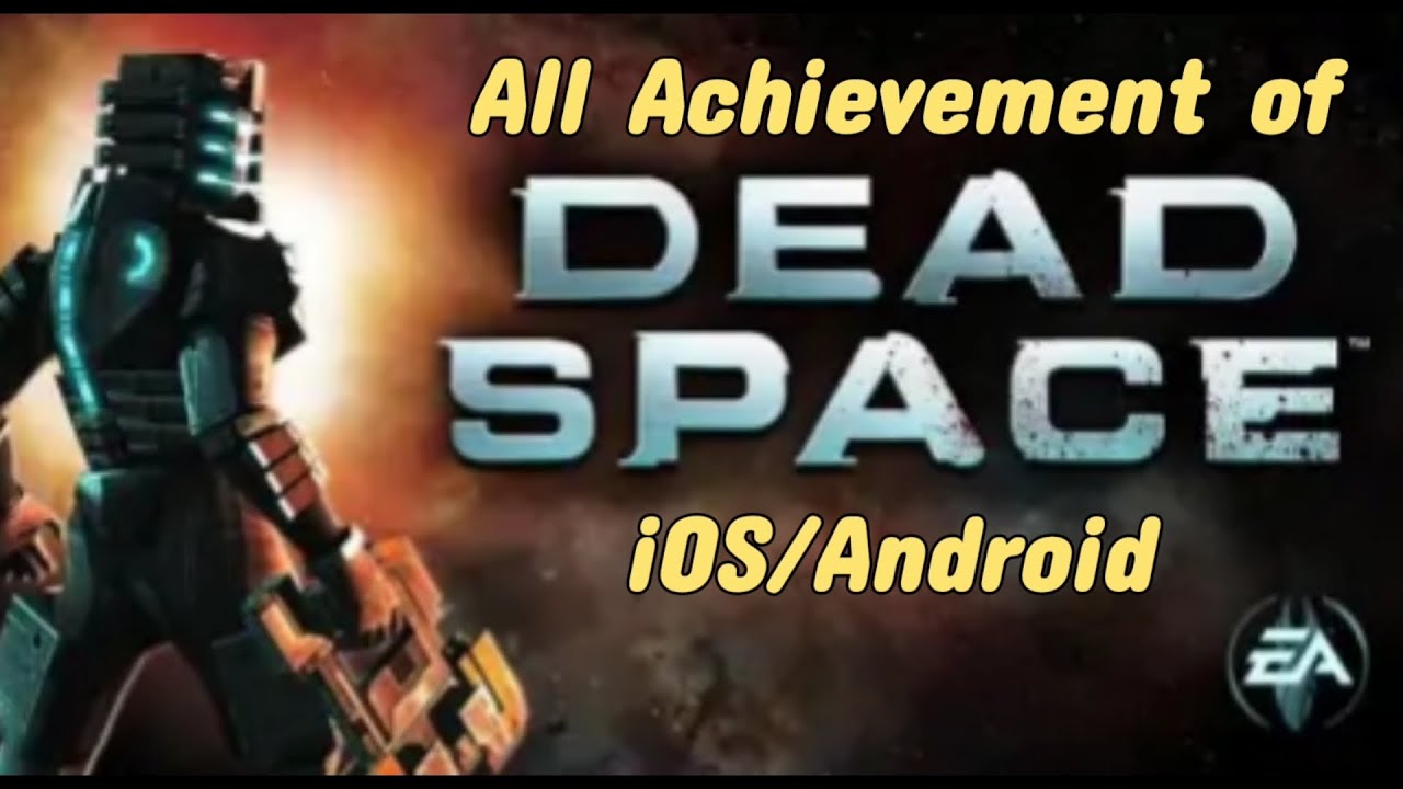 How to get all Achievement of Dead Space Mobile iOS/Android