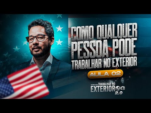 Como QUALQUER PESSOA pode TRABALHAR no EXTERIOR - Aula 2/4 - Como QUALQUER PESSOA pode TRABALHAR no EXTERIOR - Aula 2/4
