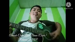 Admesh-Cinta Luar Biasa (Cover) Rahman LMP