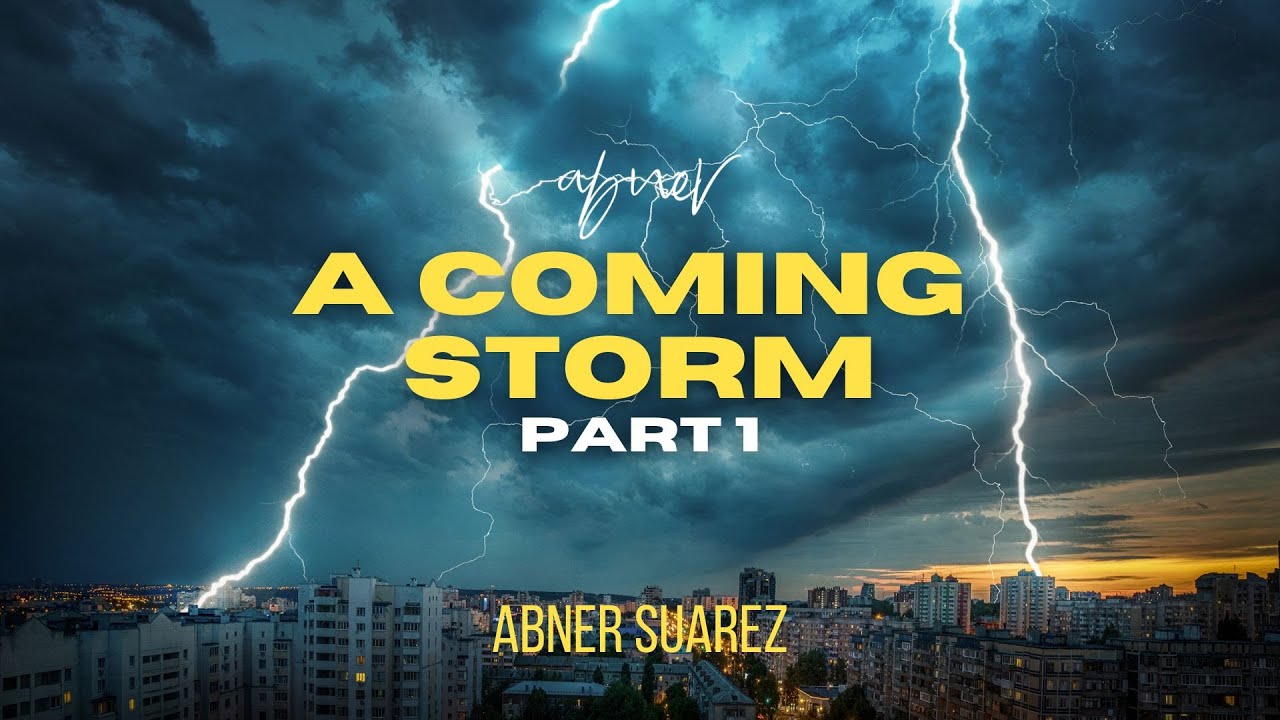 A Coming Storm, Part 1 | Abner Suarez - YouTube