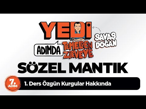 Yedi Adımda Sözel Mantık 7. Adım 1. Ders Özgün Kurgular Hakkında - Savaş DOĞAN