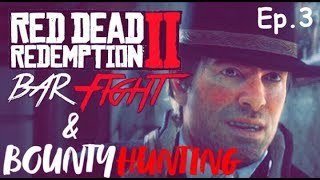 Bar Fight & Bounty Hunting! - Red Dead Redemption 2 - Ep.3