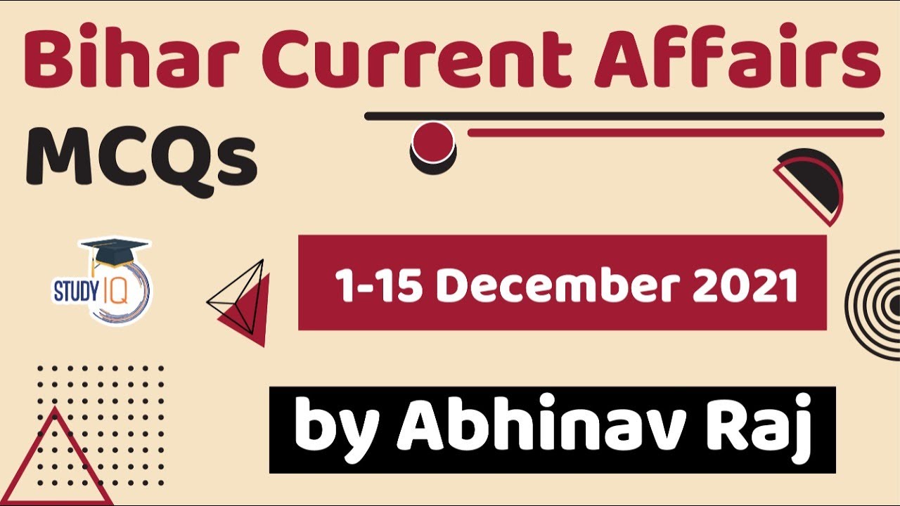 Bihar Current Affairs 2021 - 1 to 15 December 2021 Important MCQ for बिहार लोक सेवा आयोग 67th BPSC