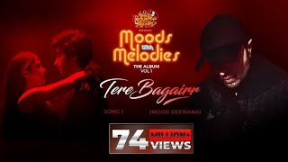 Tere Bagairr (Official Video) | Moods With Melodies The Album Vol 1 | Himesh | Pawandeep | Arunita