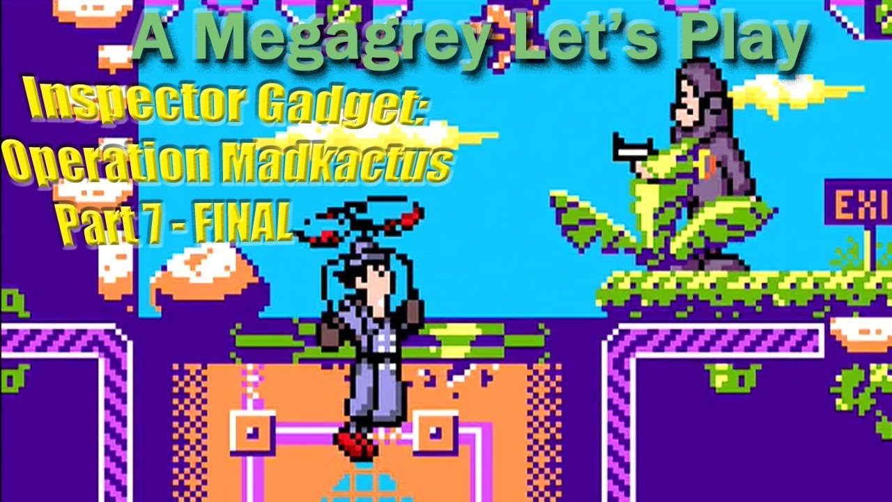 Inspector Gadget: Operation Madkactus - A Megagrey Let's Play (Part 7 - FINAL)