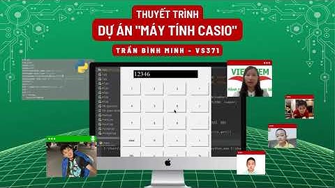 Máy Tính Casio - Trần Bình Minh - Lớp Lập Trình Python VS371