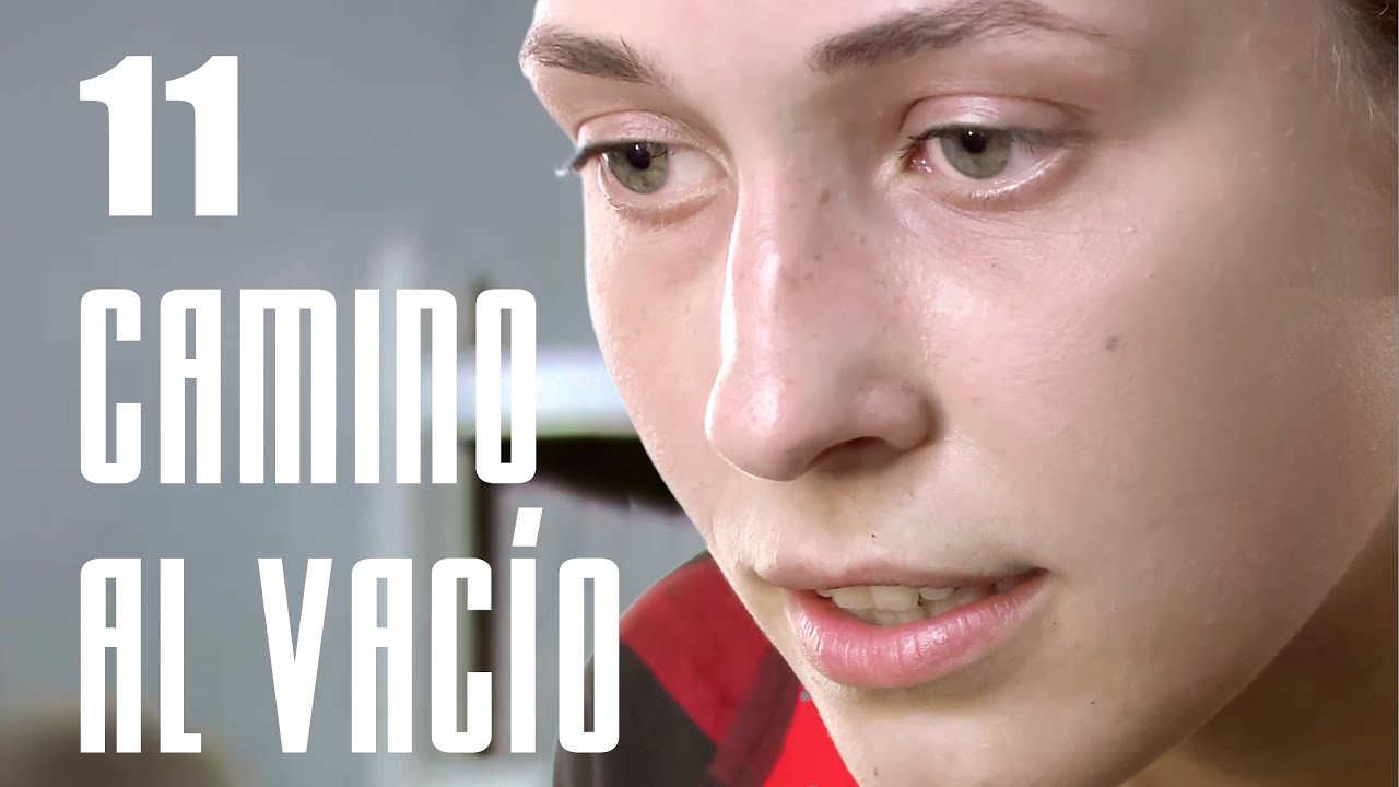 Camino al vacío | Capítulo 11 | Película en Español Latino