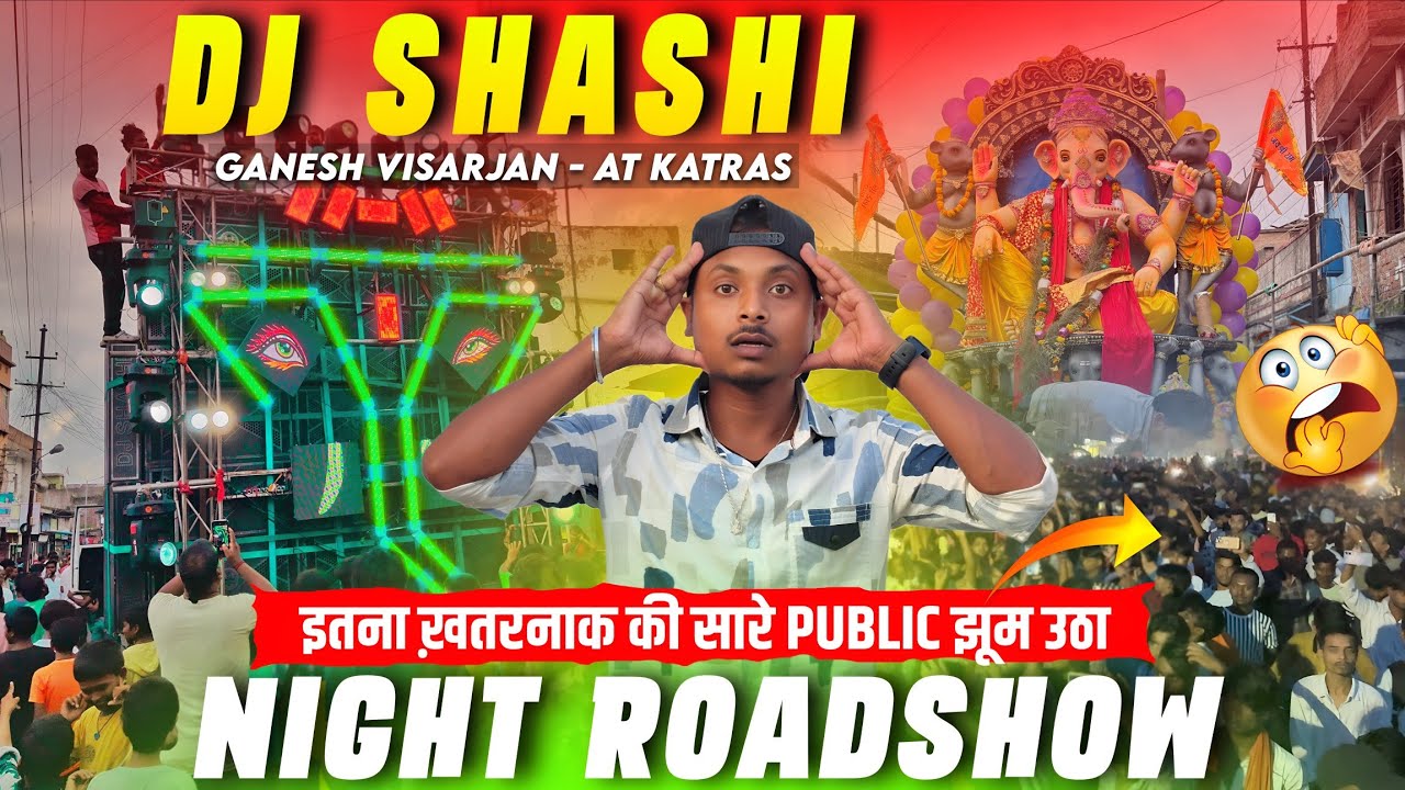 Dj Shashi 12 Bass का Night Roadshow इतना ख़तरनाक बजाय की Katras के सारे Public झूम उठे 😳