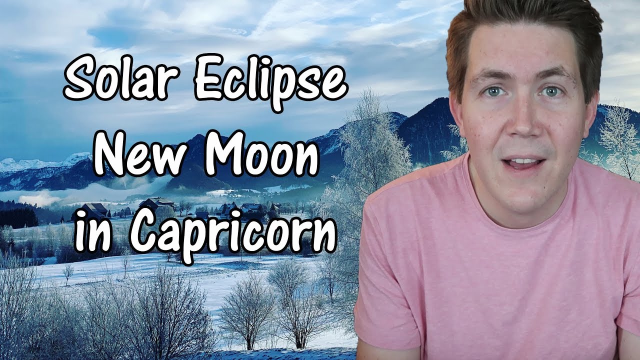 Solar Eclipse New Moon in Capricorn January 6, 2019 | Gregory Scott ...