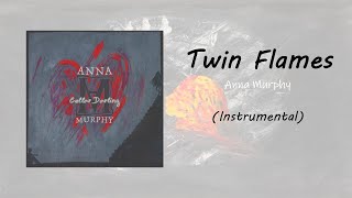 Twin Flames | Anna Murphy (Instrumental)