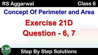 Concept of Perimeter and Area | Class 6 Exercise 21D Question 6 - 7 | RS Aggarwal | Learn Maths